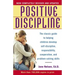 Positive Discipline: The Classic Guide to Helping Children Develop Self-Discipline, Responsibility, Cooperation, and Problem-Solving Skills