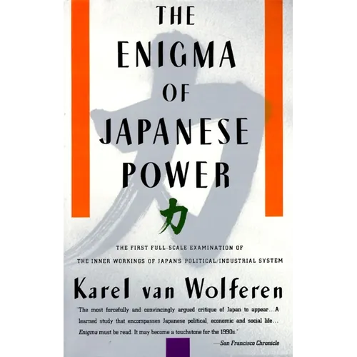 The Enigma of Japanese Power: People and Politics in a Stateless Nation
