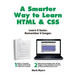 A Smarter Way to Learn HTML & CSS: Learn it faster. Remember it longer.