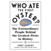 Who Ate the First Oyster?: The Extraordinary People Behind the Greatest Firsts in History