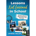 Lessons Not Learned In School