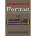 Abstracting Away the Machine: The History of the FORTRAN Programming Language (FORmula TRANslation)