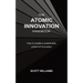 The Atomic Innovation Handbook: How to enable a sustainable culture of innovation