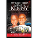 My Brother's Name Is Kenny: The Greatest True Hip-Hop Story Ever Told