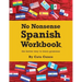 No Nonsense Spanish Workbook: Jam-packed with grammar teaching and activities from beginner to advanced intermediate levels