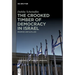 The Crooked Timber of Democracy in Israel: Promise Unfulfilled