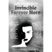 Invisible No More; Invincible Forever More: Inspiring Stories From Women Who Have Gone From Invisible to Invincible
