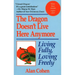 Dragon Doesn't Live Here Anymore: Living Fully, Loving Freely