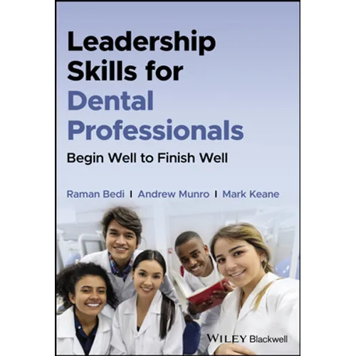 Leadership Skills for Dental Professionals: Begin Well to Finish Well