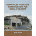 Reinforced Concrete Construction For Small Projects: A Complete Guide for Builders