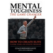 Mental Toughness: The Game Changer: How to Create Elite Players, Teams, and Athletic Programs