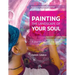 Painting the Landscape of Your Soul: A journey of self discovery