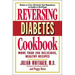 Reversing Diabetes Cookbook: More Than 200 Delicious, Healthy Recipes