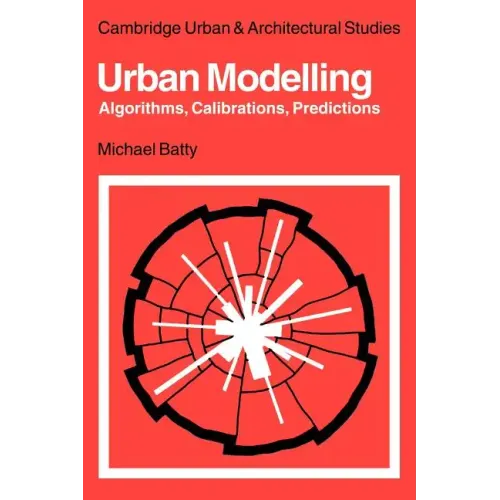 Urban Modelling: Algorithms, Calibrations, Predictions