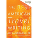 The Best American Travel Writing 2019