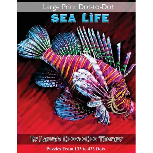 Large Print Dot-to-Dot Sea Life- Puzzles from 133 to 433 Dots: Easy to Read Connect the Dots
