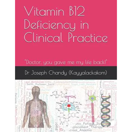 Vitamin B12 Deficiency in Clinical Practice (colour): "Doctor, you gave me my life back!"