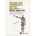Change and Challenge in Human Structure - Sixty Years on