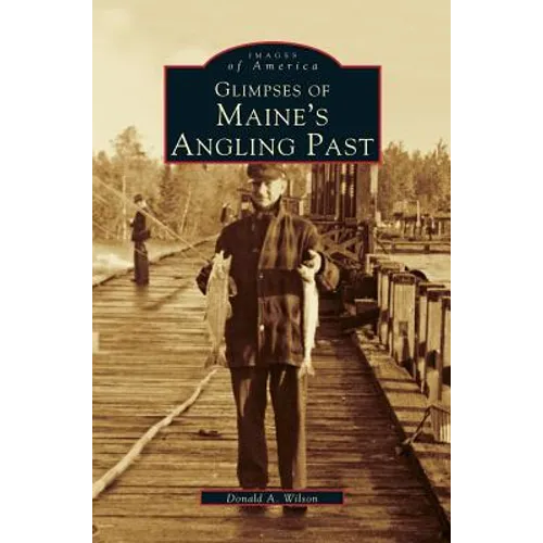 Glimpses of Maine's Angling Past