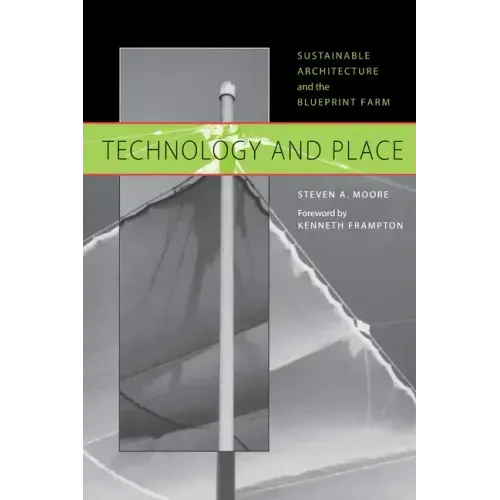 Technology and Place: Sustainable Architecture and the Blueprint Farm