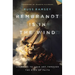 Rembrandt Is in the Wind: Learning to Love Art Through the Eyes of Faith