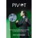 Pivot: Empowering Yourself Today to Succeed in an Unpredictable Tomorrow (Students & Entrepreneurs)