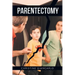 Parentectomy: A narrative ethnography of 30 cases of parental alienation and what to do about it