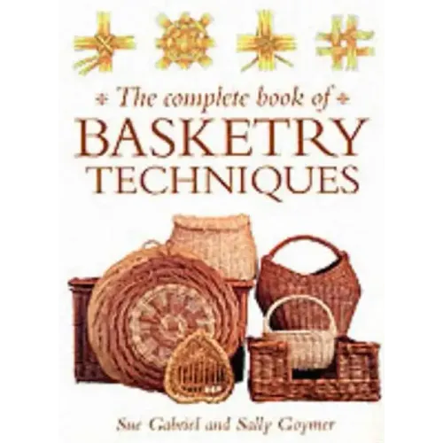 The Complete Book of Basketry Techniques