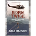 Born Twice: Memoir of a Special Forces SOG Warrior