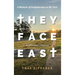They Face East: A Memoir of Confederates in My Tree