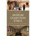 Museum Collection Ethics: Acquisition, Stewardship, and Interpretation