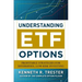 Understanding Etf Options: Profitable Strategies for Diversified, Low-Risk Investing