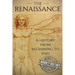 The Renaissance: A History From Beginning to End
