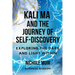 Kali Ma and the Journey of Self-Discovery: Exploring the Dark and Light Within