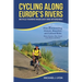 Cycling Along Europe's Rivers: Bicycle Touring Made Easy and Affordable