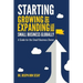 Starting, Growing, and Expanding Your Small Business Globally: A Guide for the Small Business Owner