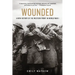 Wounded: A New History of the Western Front in World War I