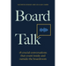 Board Talk: 18 Crucial Conversations That Count Inside and Outside the Boardroom