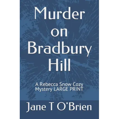 Murder on Bradbury Hill: A Rebecca Snow Cozy Mystery LARGE PRINT