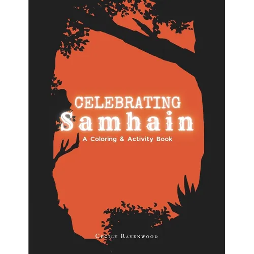 Celebrating Samhain: A Coloring and Activity Book