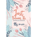 Just Between Us My Mom: An Activity Journal for Teen Girls and Moms, Diary for Tween Girls Just Between Us: Mother & Daughter Journal With 129