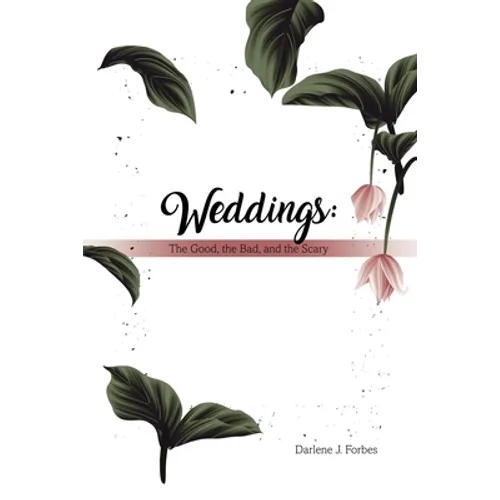 Weddings: The Good, the Bad, and the Scary
