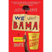 We Want Bama: A Season of Hope and the Making of Nick Saban's "Ultimate Team"