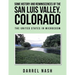 Some History and Reminiscences of the San Luis Valley, Colorado: The United States in Microcosm