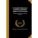 A Complete Manual on Teaching Arithmetic, Algebra, and Geometry