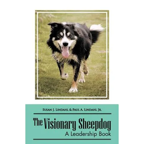 The Visionary Sheepdog: A Leadership Book