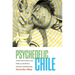 Psychedelic Chile: Youth, Counterculture, and Politics on the Road to Socialism and Dictatorship