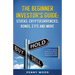 The Beginner Investor's Guide: Stocks, Cryptocurrencies, Bonds, ETFs and More: Invaluable Stock Market Investing Tips for Beginners