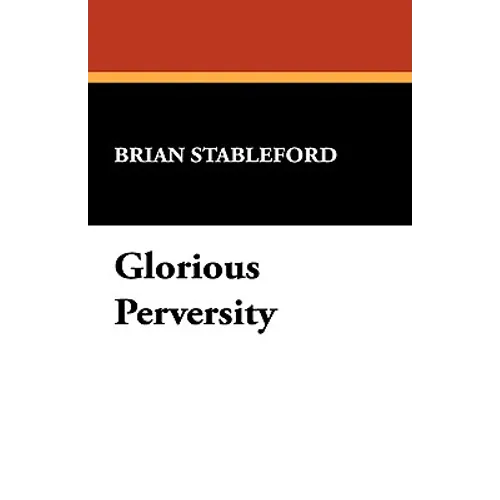 Glorious Perversity