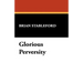 Glorious Perversity